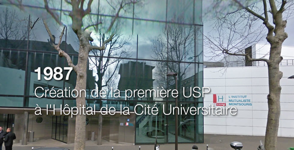 1987 : Création de la première USP à l'Hôpital de la Cité Universitaire 1987 : Création de la première USP à l'Hôpital de la Cité Universitaire