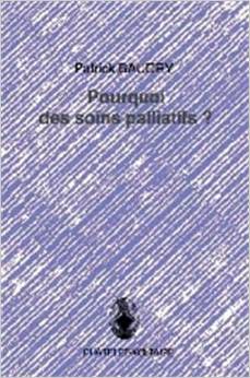 Pourquoi les soins palliatifs – Patrick Baudry
