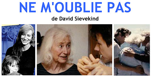 Ne m’oublie pas – Film de David Sievekind