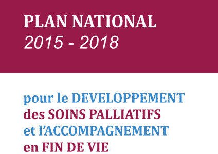 Plan national pour le développement des soins palliatifs et d’accompagnement en fin de vie 2015-2018